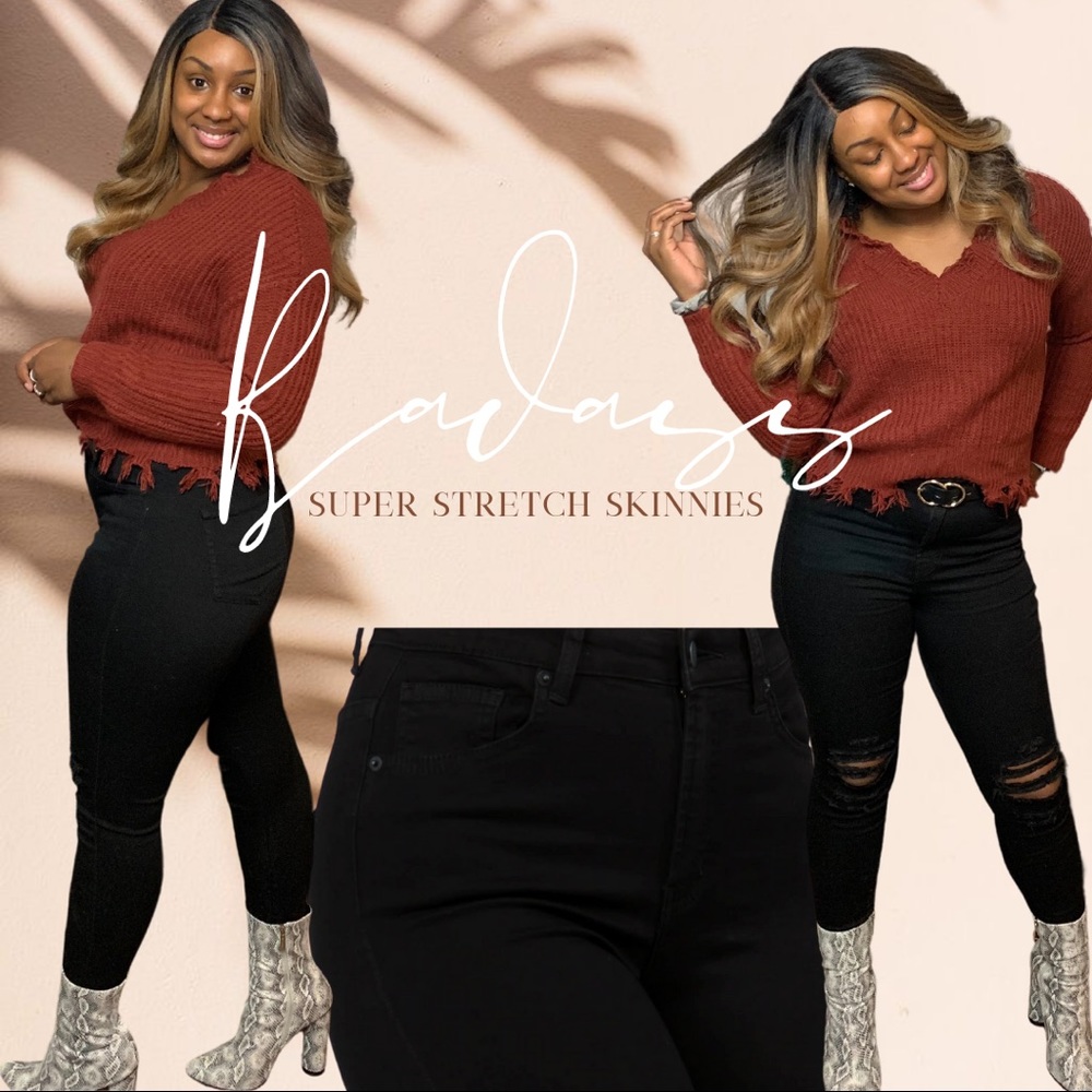 Badass Super Stretch Skinnies